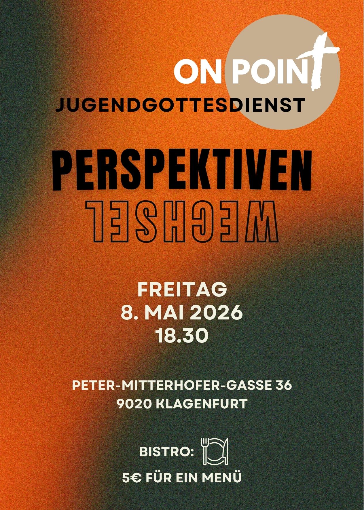 Jugendgottesdienst, Thema: "Perspektiven Wechsel", Freitag 8. Mai 2026, 18:30 Uhr, Peter-Mitterhofer-Gasse 36, Klagenfurt